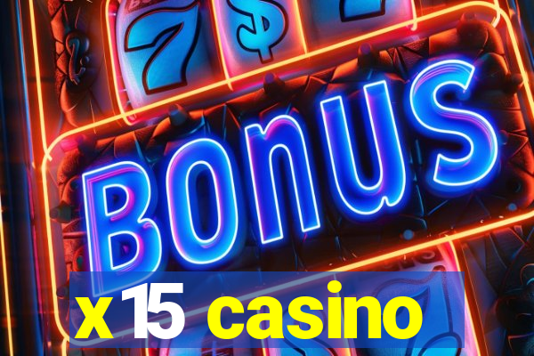 x15 casino